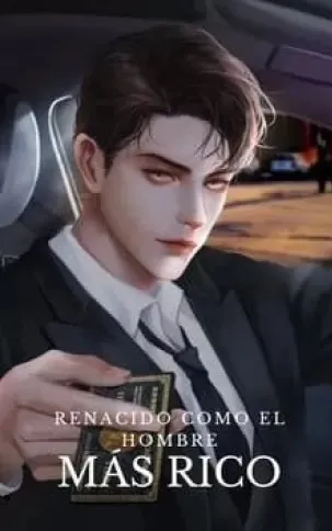 Renacido como el hombre mas rico